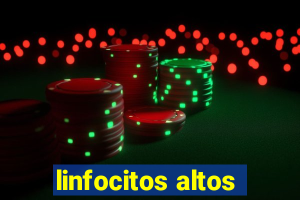 linfocitos altos